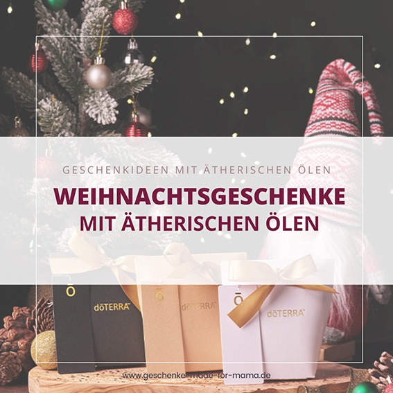 Weihnachtsgeschenke mit ätherischen Ölen – persönliche und nachhaltige Geschenkideen für Entspannung, Wohlbefinden und Genuss