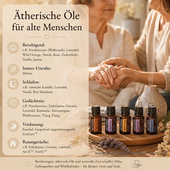 Erwachsene Tochter hält liebevoll die Hände ihrer älteren Mutter. Informationsgrafik über ätherische Öle für alte Menschen mit Empfehlungen für Beruhigung, Schlaf, Gedächtnis, Verdauung und Raumluft.