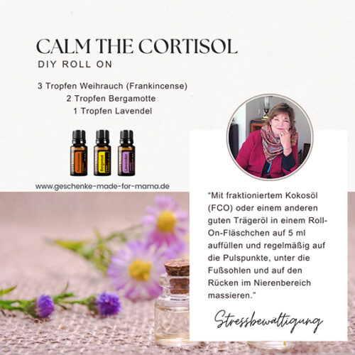 Calm the Cortisol DIY ätherische Ölmischung gegen Stress