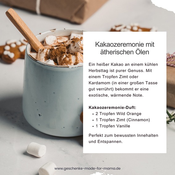 Kakaozeremonie mit ätherischen Ölen – heißer Kakao mit Zimt, Kardamom und Wild Orange für Wärme und Entspannung im Herbst