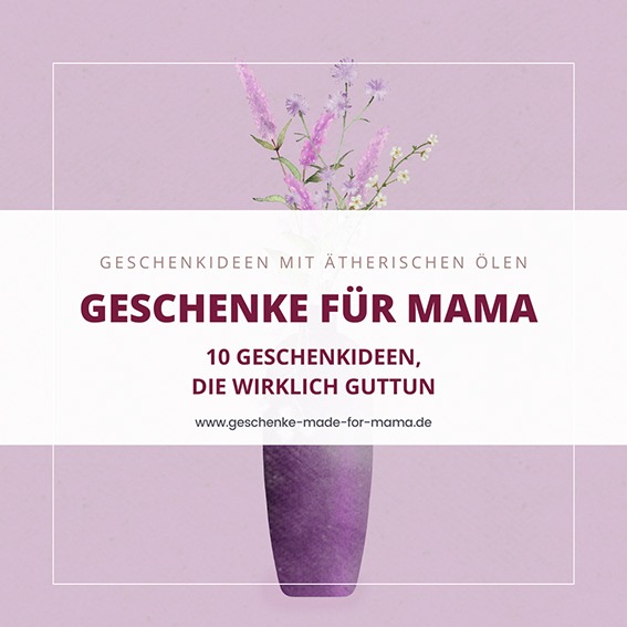 Geschenke für Mama: 10 liebevolle Geschenkideen, die wirklich guttun Geschenke für Mama: liebevolle Wohlfühl-Geschenke für mehr Ruhe, Entspannung und Selbstfürsorge